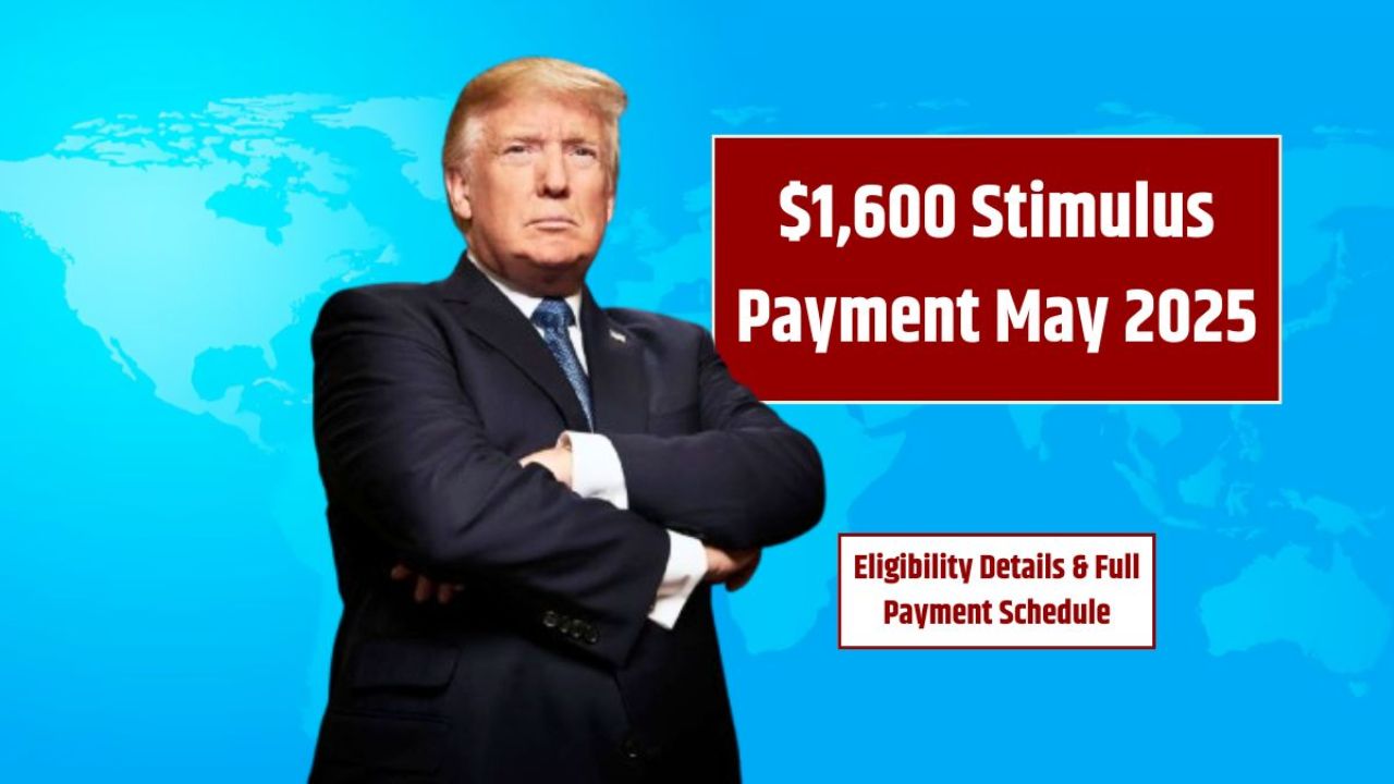 $1600 Stimulus Payment May 2025